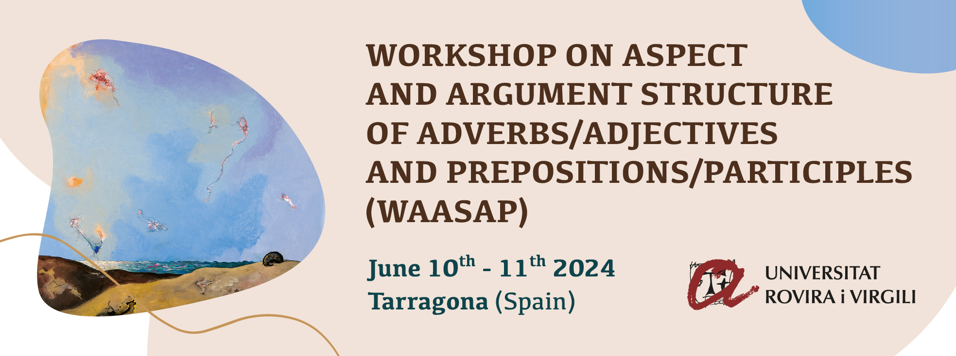 Workshop on Aspect and Argument Structure of Adverbs/Adjectives and Prepositions/Participles (WAASAP)